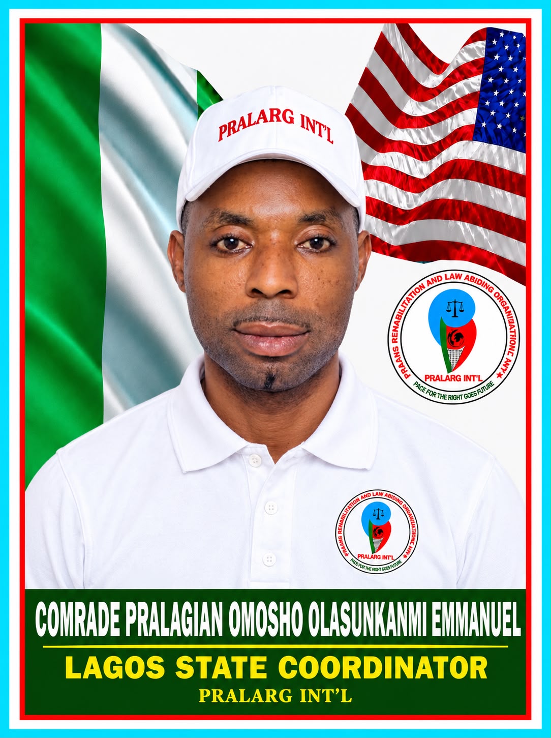 Meet Comrade Pralagian Omosho Olasunkanmi Emmanuel, the Lagos State Coordinator of PRALARG International, whose journey within the organization reflects dedication, growth, and unwavering commitment to humanity. He joined PRALARG International as an ordinary member, later became a volunteer, and through years of active service and commitment to human rights advocacy, he was appointed as the Ogun State Coordinator in 2022.

Over the years, he has remained at the forefront of promoting justice, supporting vulnerable individuals, and advancing the organization’s mission of rehabilitation, rule of law, and human rights protection. Despite balancing his conventional career responsibilities and family life, he has continued to dedicate his time, energy, and leadership to strengthening human rights advocacy and organizational development within Lagos State. His resilience, discipline, and passion for service have made him a valuable pillar within PRALARG International.

He has also contributed immensely to the organization’s mission of promoting peacebuilding, rehabilitation, and social justice. His commitment to personal development and effective advocacy has led him to successfully complete several professional trainings and courses in Human Rights, Paralegal Studies, Mediation and Conflict Resolution, Communication Skills, and Rehabilitation Processes.

Through his leadership and advocacy efforts, he continues to play a significant role in empowering communities, supporting vulnerable people, and advancing PRALARG International’s vision of justice, rehabilitation, and societal transformation.